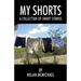 My Shorts: A Collection of Short Stories