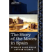 The Story of the Moors in Spain