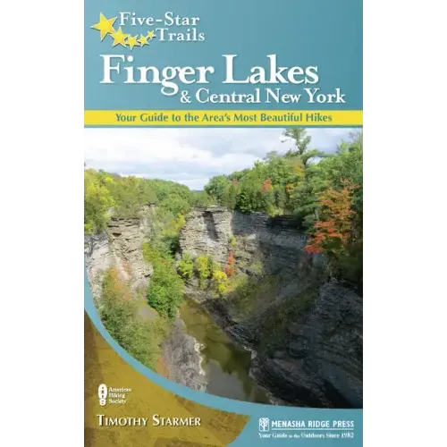 Five-Star Trails: Finger Lakes and Central New York: Your Guide to the Area's Most Beautiful Hikes