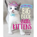 Kitten Lady's Big Book of Little Kittens