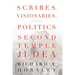 Scribes, Visionaries, and the Politics of Second Temple Judea