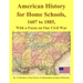 American History for Home Schools, 1607 to 1885, with a Focus on Our Civil War