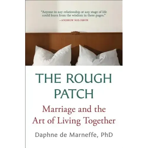 The Rough Patch: Marriage and the Art of Living Together