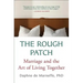 The Rough Patch: Marriage and the Art of Living Together