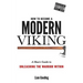 How To Become A Modern Viking: A Man's Guide To Unleashing The Warrior Within