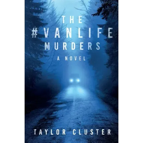 The #Vanlife Murders