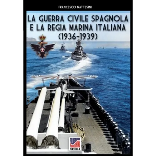 La guerra civile spagnola e la Regia Marina italiana