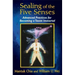 Sealing of the Five Senses: Advanced Practices for Becoming a Taoist Immortal