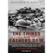 Across the Rhine: The Things Our Fathers Saw-The Untold Stories of the World War II Generation-Volume VII: The Things Our Fathers Saw-Th