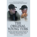 The Original Young Turk: Stories and Life Lessons from an American Dream Come True