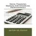 Excel Training Manual for Financial Professionals