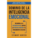 Dominio de la Inteligencia Emocional: Desarrolla la Autodisciplina, Supera la Procrastinación y el Pensamiento Excesivo (4 en 1): Domina tus emociones