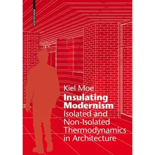 Insulating Modernism: Isolated and Non-Isolated Thermodynamics in Architecture