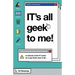 IT's All Geek to Me!