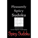 Pleasantly Spicy Sudoku - 100 Sudoku Puzzles Level Slightly Challenging: Book of 100 Sudoku Puzzles, rated slightly challenging - puzzles in random or