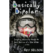 Basically Bipolar: Laughing Maniacally through the Dark Delirium of a Polar Winter . . . or two