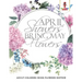 April Showers Bring May Flowers: Adult Coloring Book Flowers Edition