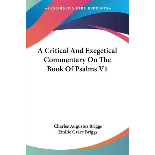 A Critical And Exegetical Commentary On The Book Of Psalms V1