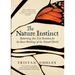 The Nature Instinct: Relearning Our Lost Intuition for the Inner Workings of the Natural World