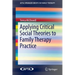 Applying Critical Social Theories to Family Therapy Practice