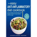 The Easy Anti Inflammatory Diet Cookbook: 100 Fast and Simple Anti Inflammatory Diet Recipes to Heal the Immune System and Live Longer