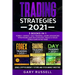 Trading Strategies 2021: 3 Books in 1. Forex + Swing + Day Trading. Learn Advanced Strategies And Psychology. Build a Solid Structure In No Tim