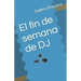 El fin de semana de DJ