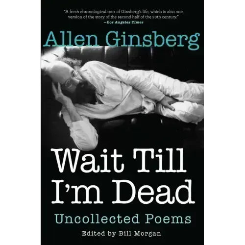 Wait Till I'm Dead: Uncollected Poems