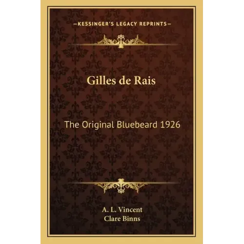 Gilles de Rais: The Original Bluebeard 1926