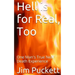 Hell is for Real, Too: One Man's True Near Death Experience