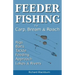 Feeder Fishing for Carp Bream and Roach