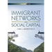 Immigrant Networks and Social Capital