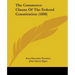 The Commerce Clause Of The Federal Constitution (1898)