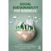 Social Sustainability for Business