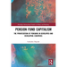 Pension Fund Capitalism: The Privatization of Pensions in Developed and Developing Countries