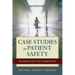 Case Studies in Patient Safety: Foundations for Core Competencies