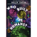 Who Built The Humans?
