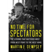 No Time for Spectators: The Lessons That Mattered Most from West Point to the West Wing