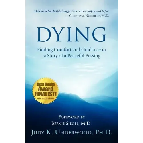 Dying: Finding Comfort and Guidance in a Story of a Peaceful Passing