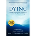 Dying: Finding Comfort and Guidance in a Story of a Peaceful Passing