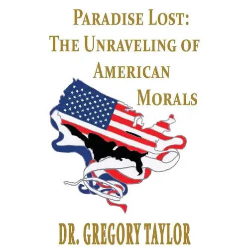 Paradise Lost: The Unraveling of American Morals