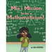 Mia's Mission to be a Mathematician!