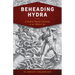 Beheading Hydra: A Radical Plan for Christians in an Atheistic Age
