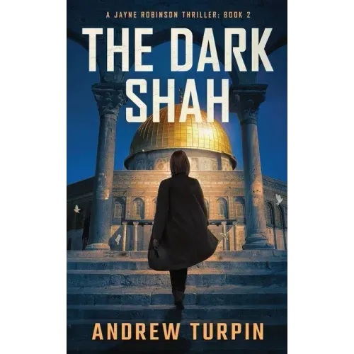 The Dark Shah: A Jayne Robinson Thriller, Book 2