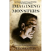 Imagining Monsters: A Collection of Short Stories Inspired by Frankenstein