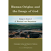 Human Origins and the Image of God: Essays in Honor of J. Wentzel Van Huyssteen