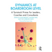 Dynamics at Boardroom Level: A Tavistock Primer for Leaders, Coaches and Consultants
