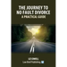 The Journey to No Fault Divorce - A Practical Guide