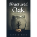 Fractured Oak