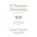 IT Business Partnerships: A Field Guide: Paving the Way for Business & Technology Convergence
